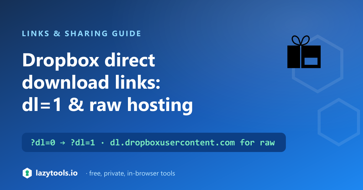 A Dropbox share link ending in dl=0 converted to dl=1 for direct download and to dl.dropboxusercontent.com for raw hosting